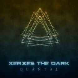 Xerxes The Dark : Quantal